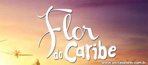 Flor do Caribe - Resumo dos próximos capítulos